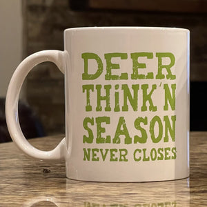 Deer Think'n Season Never Closes Coffee Mug